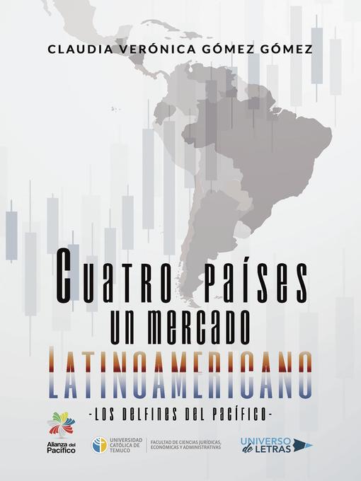 Title details for Cuatro Países Un Mercado Latinoamericano by Claudia Verónica Gómez Gómez - Available